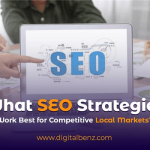 What SEO Strategies Work Best for Competitive Local Markets?