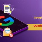 How New Google Spam Policy Focuses on Quality Content and Fair Ranking?
