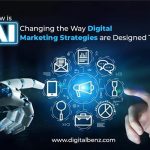 How is AI Changing the Way Digital Marketing Strategies are Designed Today?